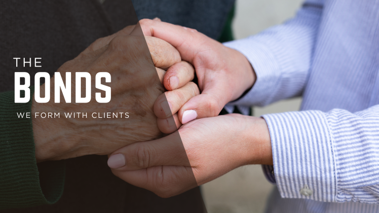 The Bonds We Form With Clients